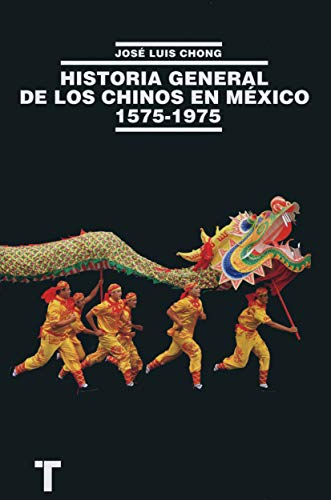 9786077711032: Historia general de los chinos en Mxico 1575-1975