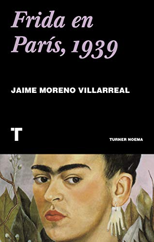 Imagen de archivo de Frida en Pars, 1939 [Paperback] Moreno Villarreal, Jaime a la venta por Books Unplugged