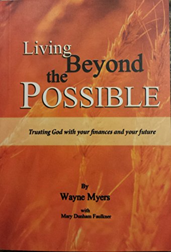 Stock image for Living Beyond the Possible-Trusting God with your finances and your future for sale by Iridium_Books