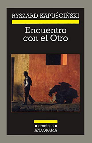 Encuentro con el otro (CR) (9786077720348) by RYSZARD KAPUSCINSKI