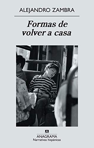 Stock image for FORMAS DE VOLVER A CASA (NH) [Paperback] by ALEJANDRO ZAMBRA for sale by Iridium_Books