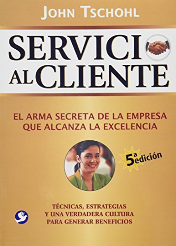 Beispielbild fr SERVICIO AL CLIENTE TSCHOHL, JOHN zum Verkauf von Iridium_Books