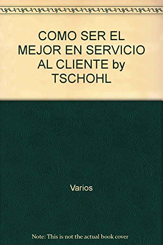 9786077723011: Como Ser El Mejor En Servicio Al Cliente