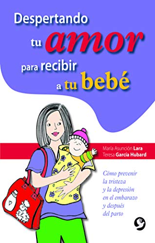Stock image for Despertando tu amor para recibir a tu bebe/ Awakening wour Love to Welcome your Baby (Spanish Edition) for sale by Better World Books