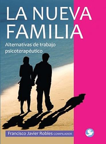 Stock image for La nueva familia: Alternativas de trabajo psicoteraputico (Spanish Edition) for sale by GF Books, Inc.