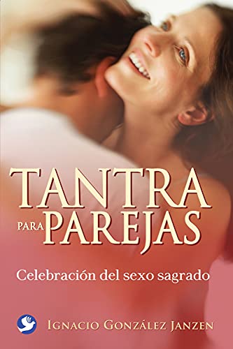 9786077723653: Tantra Para Parejas: Celebracion del Sexo Sagrado: Celebracin del Sexo Sagrado