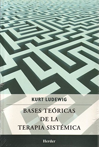 BASES TEORICAS DE LA TERAPIA SISTEMICA [Perfect Paperback] by LUDEWIG, KURT - Ludewig, Kurt