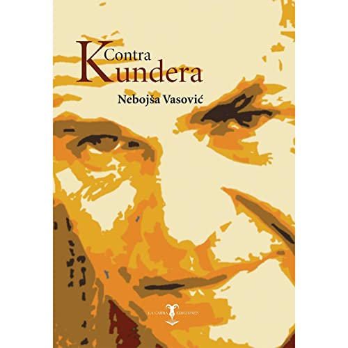 Stock image for CONTRA KUNDERA [Paperback] by Vsovich, Neboisha for sale by Iridium_Books