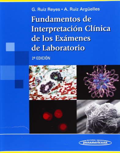 Fundamentos de Interpretación Clínica de los Exámenes de Laboratorio. 2ª ed - Ruiz Reyes / Ruiz Argüelles