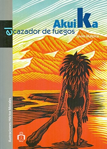 9786077749028: Akuika, el cazador de fuegos/ Akuika, the hunter fires