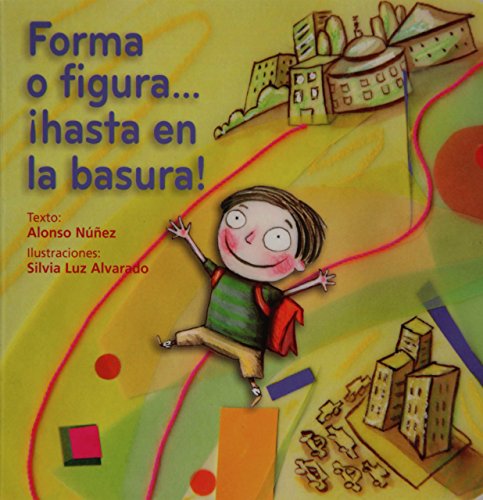 Beispielbild fr Forma o figura, hasta en la basura! (Alonso Nunex zum Verkauf von Iridium_Books