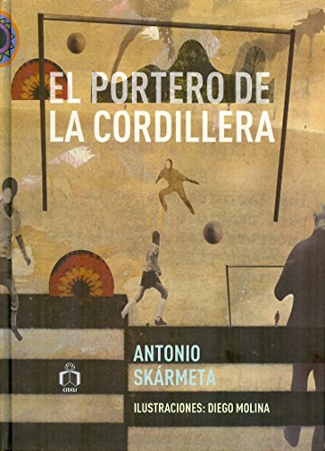 El portero de la cordillera (Spanish Edition) (9786077749769) by Antonio Skarmeta
