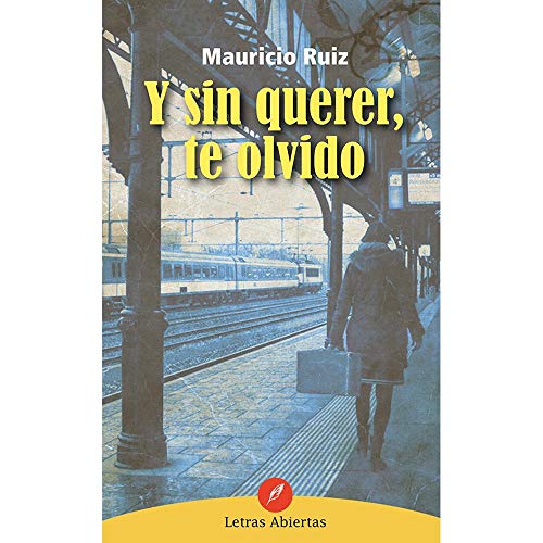 Beispielbild fr Y sin querer te olvido (Spanish Edition) zum Verkauf von Books Unplugged