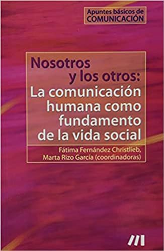 Stock image for Nosotros y los otros la comunicacion humana como fundamento de la vida social We and Others Human Communication as the Foundation of Social Life for sale by PBShop.store US