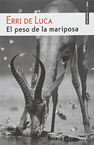 Peso de la mariposa, El (9786077781325) by Luca, Erri De