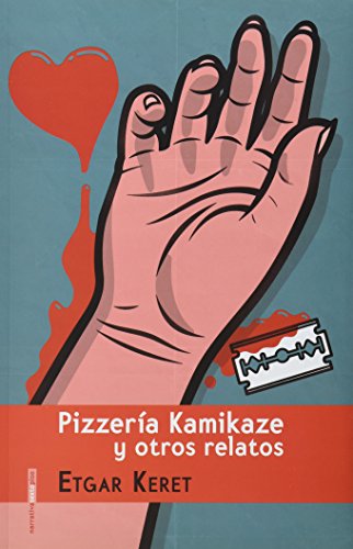 Pizzería Kamikaze y otros relatos - Keret, Etgar