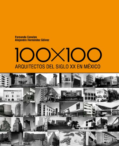 Imagen de archivo de 100 X 100: Arquitectos del Siglo XX En Mexico (Spanish Edition) a la venta por Iridium_Books