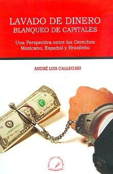 9786077799368: lavado de dinero blanqueo de capitales una perspectiva entre los derechos mexicano espanol y brasileno