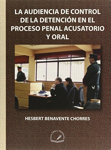 9786077799535: La Audiencia de Control de La Detencion En El Proceso Penal Acusatorio y Oral