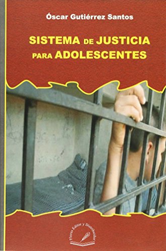Stock image for Sistema de Justicia Para Adolescentes [Hardcover] by GUTIERREZ SANTOS, OSCAR for sale by Iridium_Books