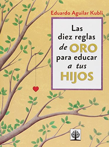 Imagen de archivo de DIEZ REGLAS DE ORO PARA EDUCAR A TUS HIJOS a la venta por Libreria El Dia