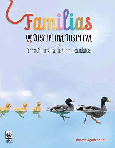 Imagen de archivo de Familias con Disciplina Positiva : Formaci n Integral de Hábitos Saludables a la venta por Better World Books: West