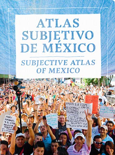 Stock image for Subjective Atlas Of Mexico (incl Dvd)Annelys De Vet & Moniel Driesse for sale by Iridium_Books