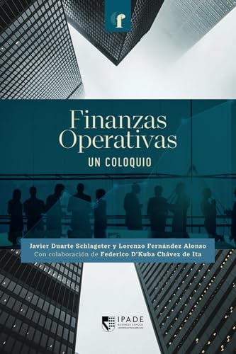 Imagen de archivo de Finanzas operativas: un coloquio (Coloquios Financieros) (Spanish Edition) a la venta por Books Unplugged