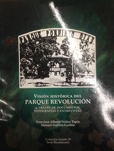 Imagen de archivo de Vision del Parque Revolucion : a traves de documentos, fotografias y entrevistas a la venta por Zubal-Books, Since 1961