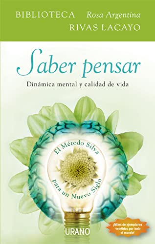 Stock image for Saber Pensar: Dinamica Mental Y Calidad De Vida; El Metodo Silva Para Un Nuevo Siglo (Spanish Edition) for sale by Iridium_Books