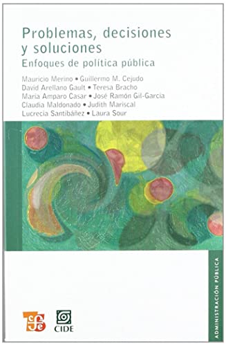 9786077843047: Problemas, Decisiones Y Soluciones Enfoques De Politica Publica: Enfoques De Politica Publica / Public Policy Approaches (Administracion Publica Fce)