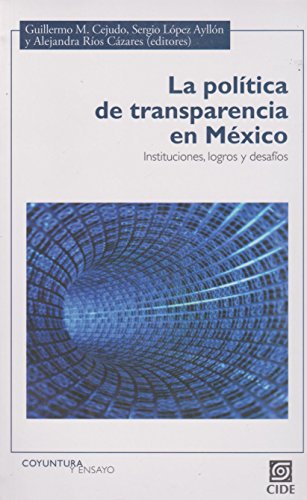 Imagen de archivo de La politica de transparencia en Mxico a la venta por Iridium_Books