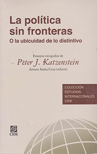 9786077843290: La Politica Sin Fronteras O La Ubicuidad De Lo Distintiv