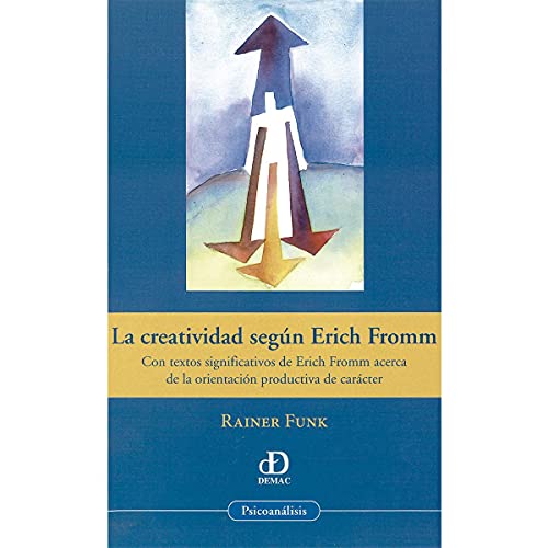 Creatividad segÃºn Erich Fromm, La (9786077850335) by Varios