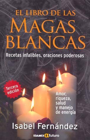 Imagen de archivo de LIBRO DE LAS MAGAS BLANCAS, EL [Paperback] by FERNANDEZ ALVAREZ, ISABEL a la venta por Iridium_Books