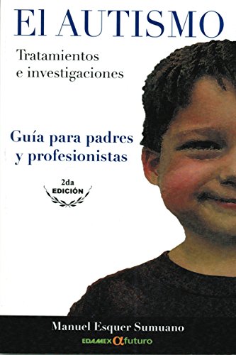 Imagen de archivo de El Autismo - Guia Para Padres y Profesionistas a la venta por -OnTimeBooks-