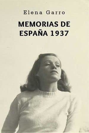 9786077891406: Memorias de Espaa 1937 [Paperback] Elena Garro