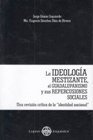 9786077901143: La ideologa mestizante, el Guadalupanismo y sus repercusiones sociales.