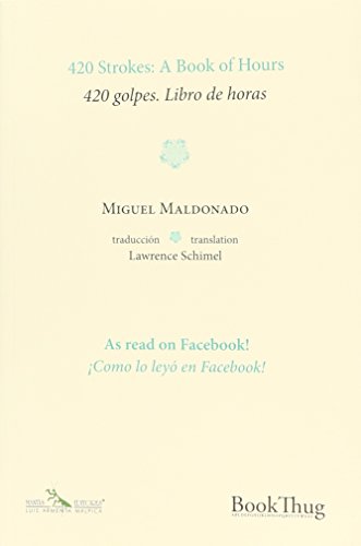 Beispielbild fr 420 Strokes: A book of hours / 420 golpes. Libro de horas (Spanish Edition) zum Verkauf von medimops