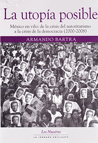 La UtopÃ­a Posible (9786077957089) by Armando Bartra And Itaca