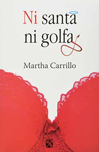 Stock image for Ni Santa ni Golfa (Spanish Edition) Martha Carrillo for sale by Iridium_Books