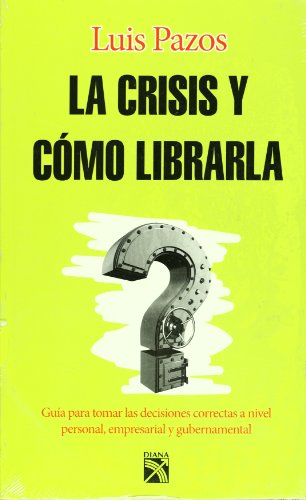 Stock image for La crisis y como librarla for sale by Ann Becker