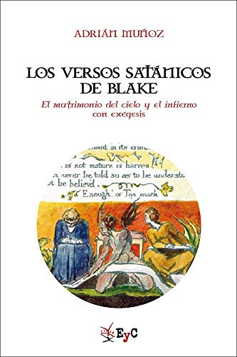 9786078022601: Los versos satnicos de blake. El matrimonio del cielo y el infierno con exgesis