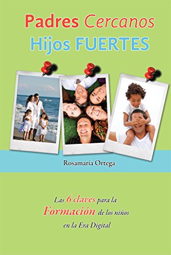 Imagen de archivo de Padres cercanos, hijos fuertes (Spanish Edition) a la venta por ThriftBooks-Dallas