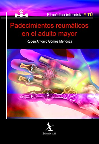 Stock image for PADECIMIENTOS REUMATICOS EN EL ADULTO MAYOR for sale by KALAMO LIBROS, S.L.