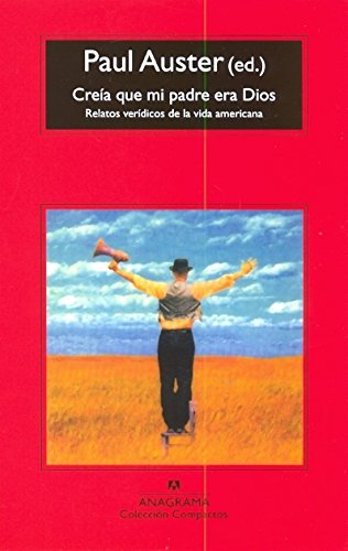 Imagen de archivo de CREIA QUE MI PADRE ERA DIOS: RELATOS VER [Paperback] by PAUL AUSTER a la venta por Iridium_Books