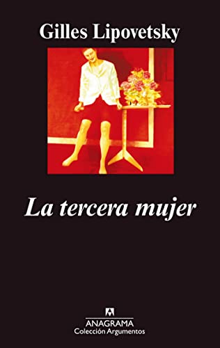 La Tercera Mujer (Spanish Edition) (9786078126682) by Gilles Lipovetsky