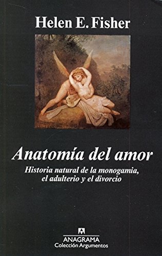 Stock image for Anatomia Del Amor: Historia Natural De La Monogamia, El Adulterio Y El Divorcio (Spanish Edition) for sale by Iridium_Books