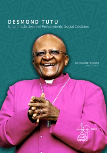 Beispielbild fr Desmond Tutu: Una mirada desde el pensamiento social cristiano zum Verkauf von GreatBookPrices