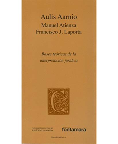 Stock image for BASES TERICAS DE LA INTERPRETACIN JURDICA [Paperback] by Aulis Aarnio, Man. for sale by Iridium_Books